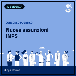 Concorso pubblico, per titoli ed esami, per l’assunzione a tempo indeterminato di 26 unità di personale da inquadrare nell’Area degli assistenti, famiglia professionale assistente tecnico nei ruoli del personale dell’INPS e Avviso di mobilità per n. 134 posti nei ruoli dell’INPS  30 di funzionari tecnici