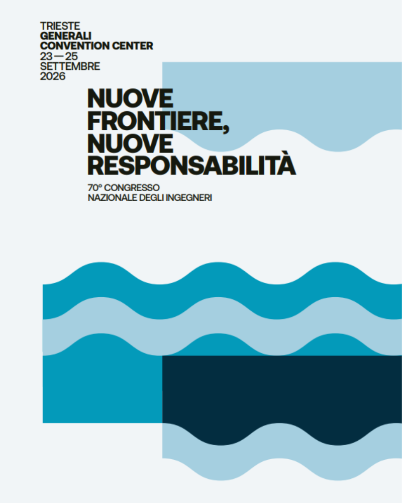 Congresso Nazionale Ingegneri 23-25 settembre 2026 Trieste – eventi formativi